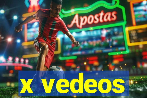 x vedeos